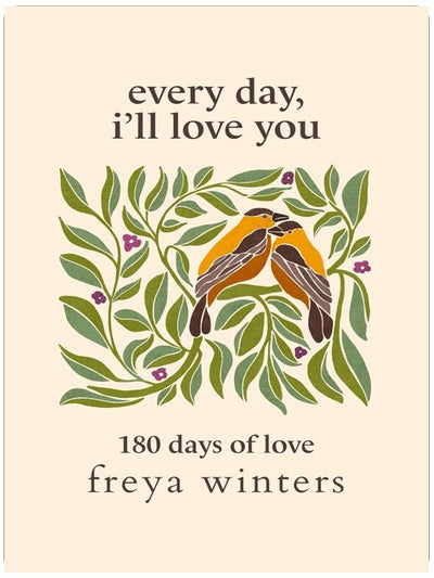 Every Day, I'll Love You: 180 Days Of Love (Daily Messages For A Loved One)