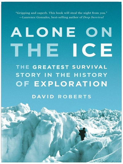 Alone on the Ice: The Greatest Survival Story in the History of Exploration