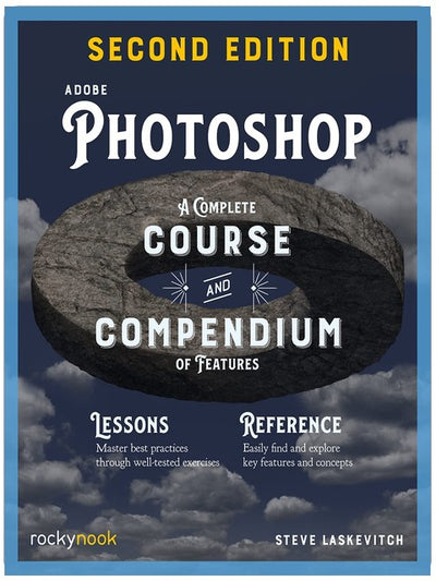 Adobe Photoshop, 2nd Edition: A Complete Course and Compendium of Features