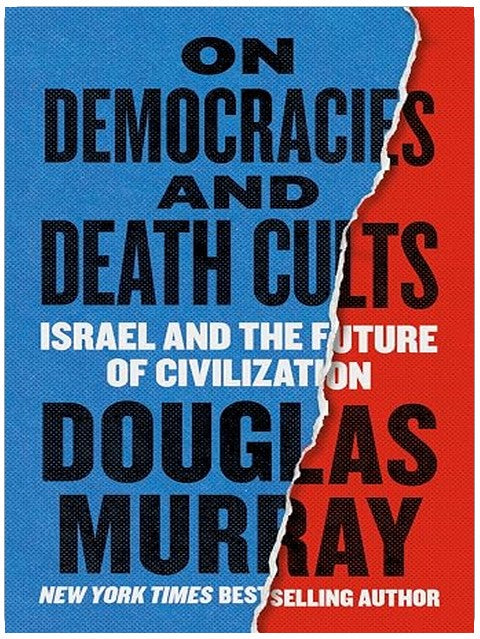 On Democracies and Death Cults: Israel and the Future of Civilization – An Instant NYT Bestseller of Geopolitics and Terrorism Reporting