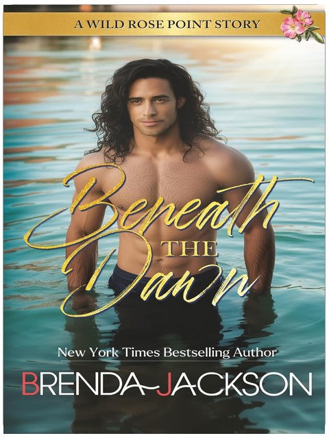 BENEATH THE DAWN: WILD ROSE POINT