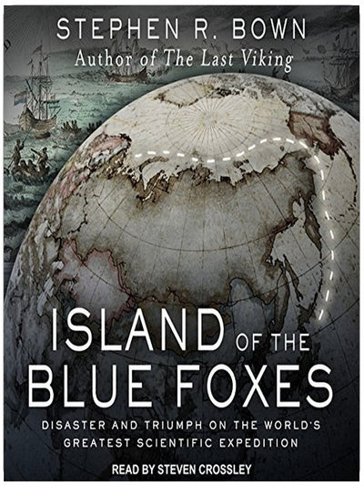 Insel der Blaufüchse: Katastrophe und Triumph bei der größten wissenschaftlichen Expedition der Welt