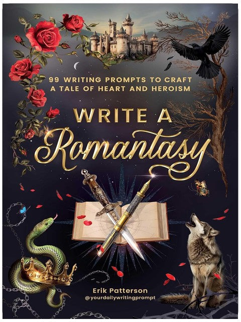 Écrire une Romantasy : 99 idées d'écriture pour créer un conte d'amour et d'héroïsme (Prompts pour écrivains)