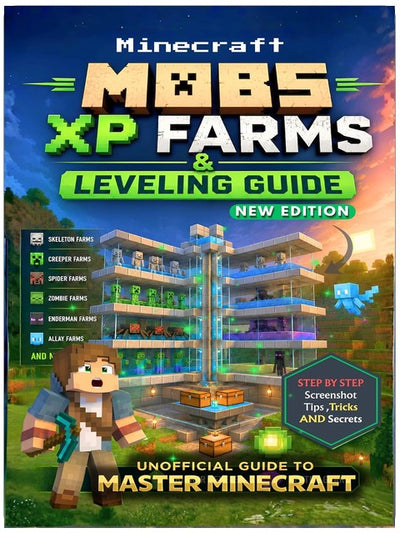 Inoffizielle Minecraft Mobfarmen: Mob-Spawns, XP-Farmen, Blaze- & Enderman-Farmen bauen, schnell aufsteigen, seltene Beute verdienen und das Überleben meistern (Ultimative Inoffizielle Minecraft Guide Serie)
