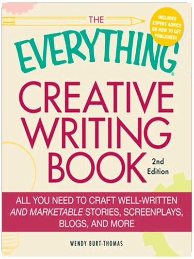 The Everything Creative Writing Book: All you need to know to write novels, plays, short stories, screenplays, poems, articles, or blogs (Everything® Series)