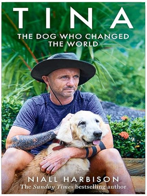 Tina: The INSTANT BESTSELLER about a world-changing friendship between one man and a dog – a heartwarming story that will stay with you forever