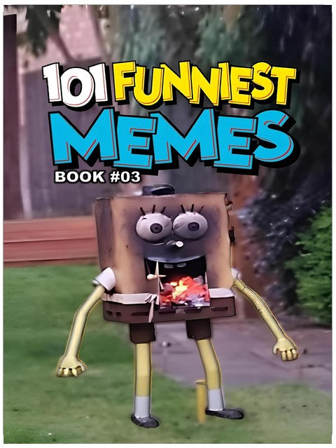 101 MÈMES LES PLUS MARRANTS : LIVRE 03