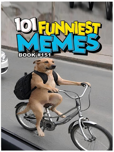 101 FUNNIEST MEMES : BOOK 151