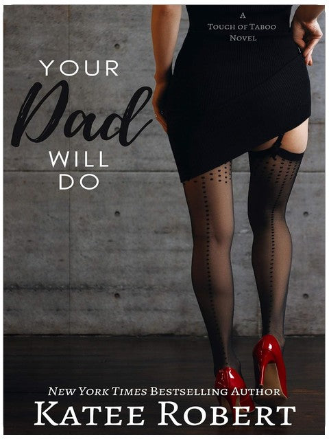 Your Dad Will Do (A Touch of Taboo)