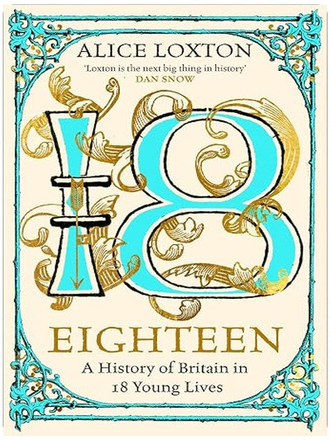 Eighteen: A History of Britain in 18 Young Lives