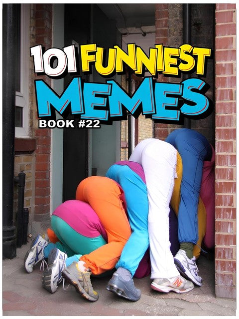 101 FUNNIEST MEMES: BOOK 22