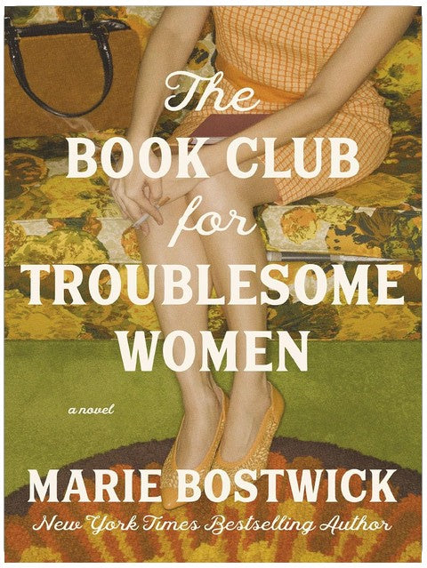 The Book Club for Troublesome Women: A Novel