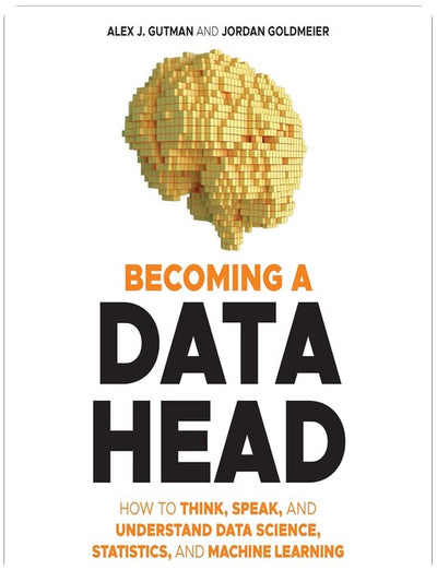 Devenir un pro de la data : comment penser, parler et comprendre la science des données, les statistiques et le machine learning