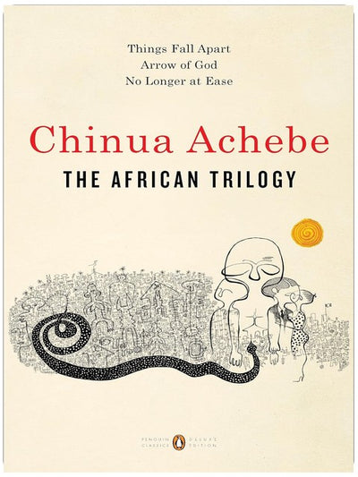 Die afrikanische Trilogie: Things Fall Apart; Arrow of God; No Longer at Ease (Penguin Classics Deluxe Edition)