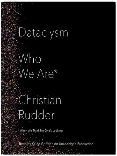 Dataclysm : Qui nous sommes (quand nous pensons que personne ne regarde)