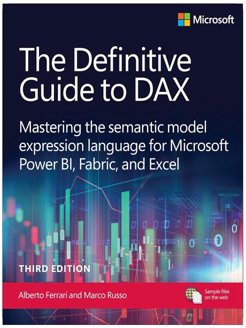 The Definitive Guide to DAX: Mastering the semantic model expression language for Microsoft Power BI, Fabric, and Excel (Business Skills)