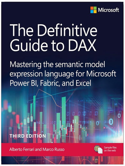 The Definitive Guide to DAX: Mastering the semantic model expression language for Microsoft Power BI, Fabric, and Excel (Business Skills)