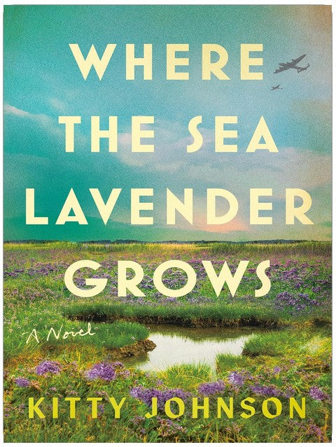 Where the Sea Lavender Grows: A Novel