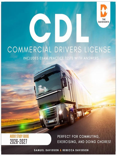 CDL Permis de conduire commercial : Guide d'étude audio 2026-2027 (inclut des examens pratiques avec réponses) : Idéal pour les trajets, l'exercice et les tâches ménagères !