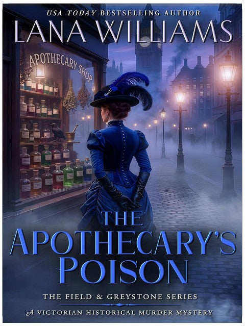 The Apothecary’s Poison: A Victorian Historical Murder Mystery (The Field & Greystone Series Book 7)