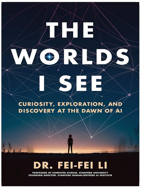 The Worlds I See: Curiosity, Exploration, and Discovery at the Dawn of AI