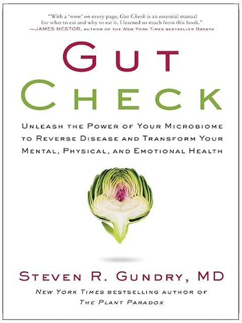 Gut Check: Unleash the Power of Your Microbiome to Reverse Disease and Transform Your Mental, Physical, and Emotional Health (The Plant Paradox Book 7)