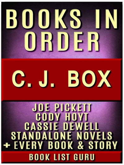 CJ Box Bücher in der richtigen Reihenfolge: Joe Pickett Reihe, Joe Pickett Kurzgeschichten, Cody Hoyt Reihe, alle Kurzgeschichten und Einzelromane, plus eine CJ Box Biografie. (Reihenfolge Band 22)