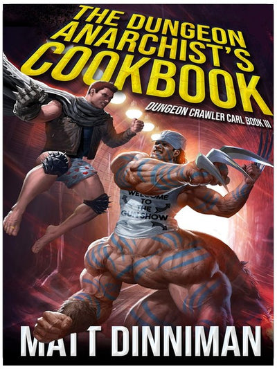 The Dungeon Anarchist's Cookbook: Dungeon Crawler Carl Book 3