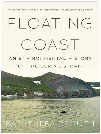 Floating Coast: An Environmental History of the Bering Strait