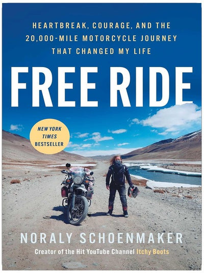 Free Ride: Heartbreak, Courage, and the 20,000-Mile Motorcycle Journey That Changed My Life