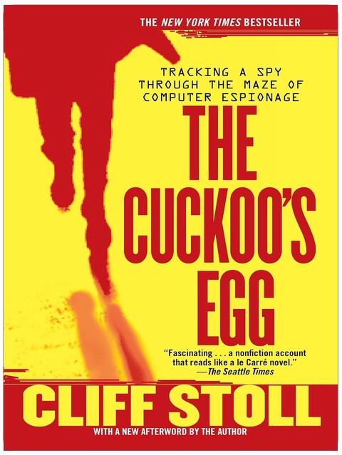 The Cuckoo's Egg: Tracking a Spy Through the Maze of Computer Espionage