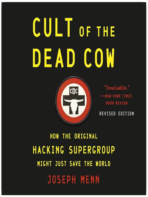 Cult of the Dead Cow: How the Original Hacking Supergroup Might Just Save the World