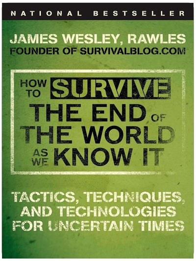 Wie man das Ende der Welt, wie wir sie kennen, überlebt: Taktiken, Techniken und Technologien für unsichere Zeiten