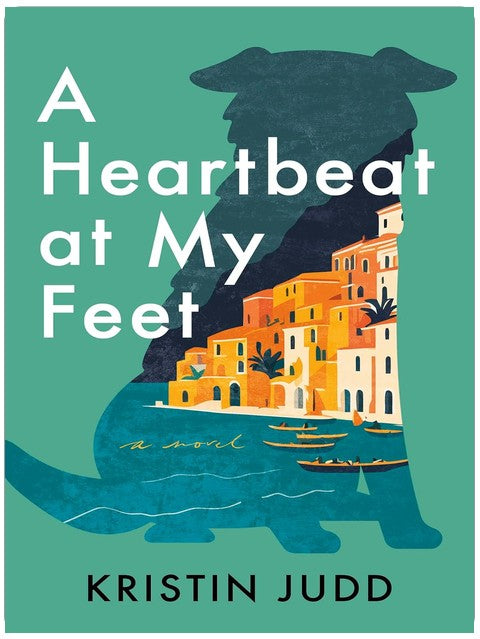A Heartbeat at My Feet: A Novel