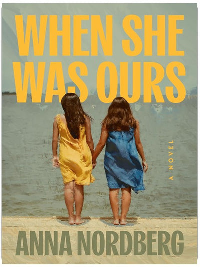 When She Was Ours: A Novel