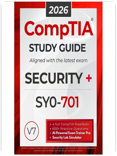 CompTIA Security+ SY0-701 Study Guide: The All in One Manual to Prepare for the Certification Exam – Includes Lab Simulators, 4 Full-Length Practice Tests, and the AI Trainer Pro