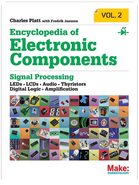 Encyclopedia of Electronic Components Band 2: LEDs, LCDs, Audio, Thyristoren, Digitale Logik und Verstärkung