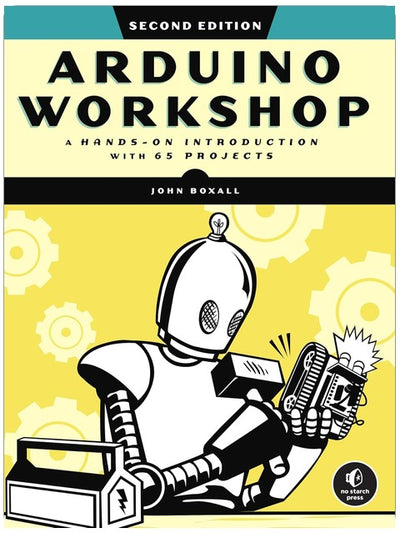 Atelier Arduino, 2e édition : Une introduction pratique avec 65 projets