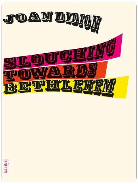 Slouching Towards Bethlehem: Essays (FSG Classics)