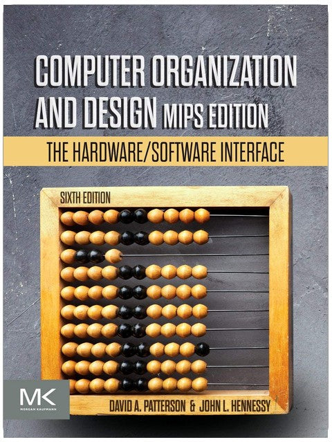 Computer Organization and Design MIPS Edition: The Hardware/Software Interface (The Morgan Kaufmann Series in Computer Architecture and Design)