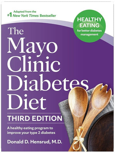 Die Mayo Clinic Diabetes Diät, 3. Auflage: Ein gesundes Ernährungsprogramm zur Verbesserung Ihres Typ-2-Diabetes (Mayo Clinic Diät)