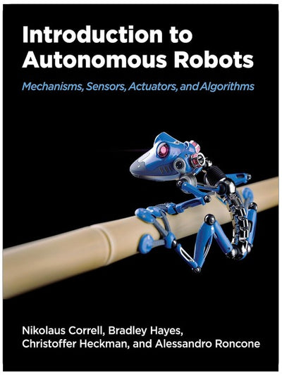 Introduction aux robots autonomes : mécanismes, capteurs, actionneurs et algorithmes