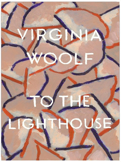 To The Lighthouse: The Virginia Woolf Library Authorized Edition―A Miraculous Novel of Love and Mortality