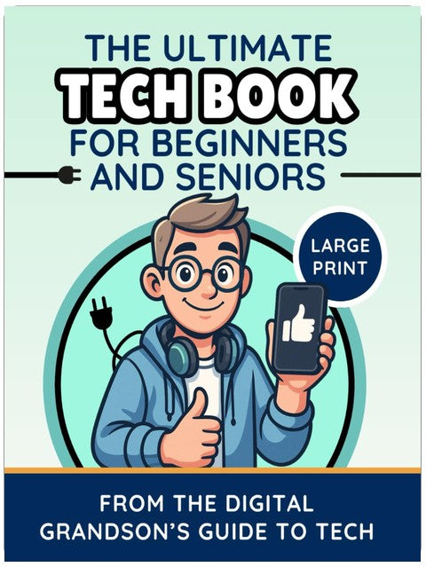 Das ultimative Tech-Buch für Anfänger und Senioren (Großdruckausgabe): Erschließen Sie die Leistungsfähigkeit digitaler Tools (Digital Grandson’s Tech leicht gemacht)