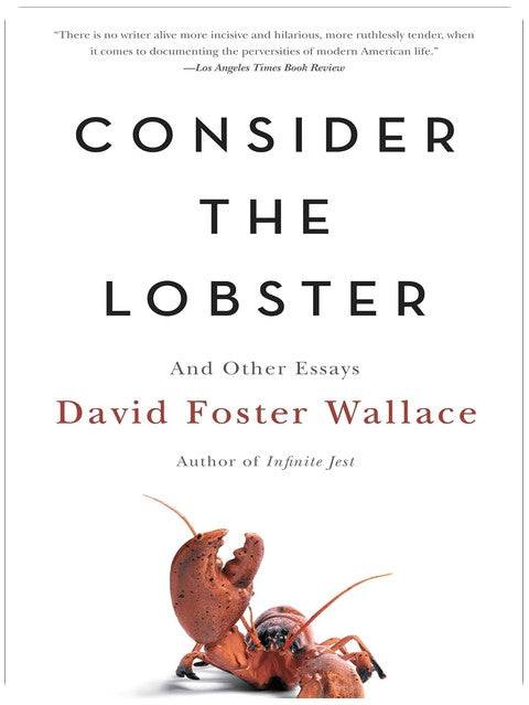 Consider the Lobster: And Other Essays