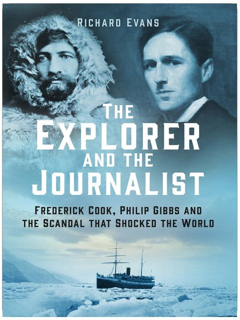 L'explorateur et le journaliste : L'extraordinaire histoire de Frederick Cook et Philip Gibbs