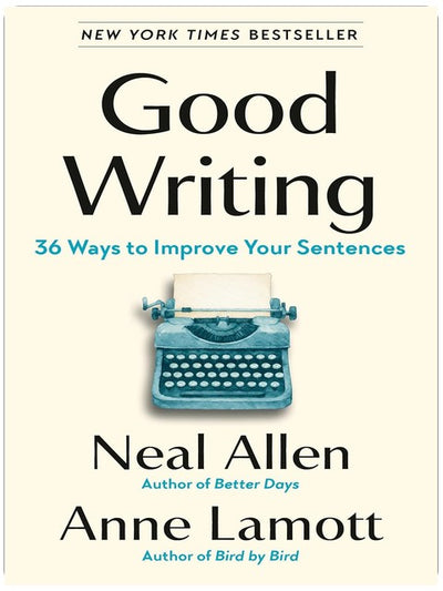 Good Writing: 36 Ways to Improve Your Sentences