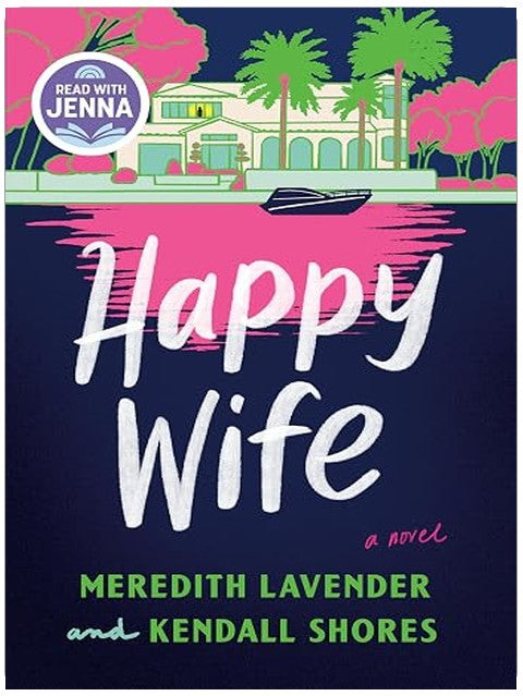 Happy Wife: A Read with Jenna Pick: A Novel