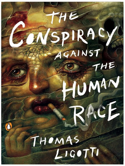 The Conspiracy against the Human Race: A Contrivance of Horror