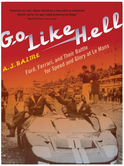 Go Like Hell: Ford, Ferrari und ihr Kampf um Geschwindigkeit und Ruhm in Le Mans